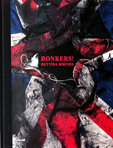 9783869308036: Bettina Rheims: Bonkers!: A Fortnight in London