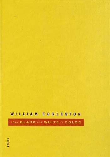Stock image for William Eggleston : From Black and White to Color for sale by Revaluation Books