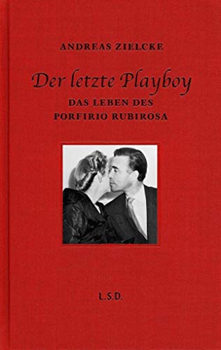 9783869309484: Der letzte Playboy: Das Leben des Porfirio Rubirosa