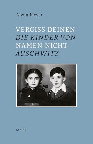 9783869309491: Vergiss Deinen Namen nicht: Die Kinder von Auschwitz