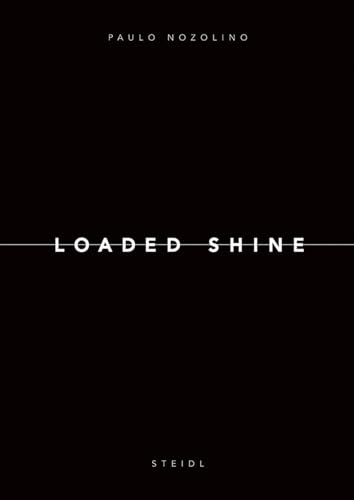 9783869309729: Paulo Nozolino Loaded Shine