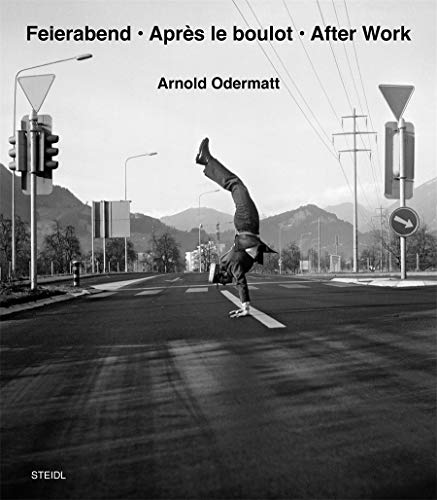 9783869309736: Arnold Odermatt: Feierabend  Aprs le boulot  After Work [Idioma Ingls]