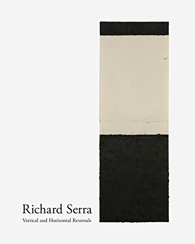 Stock image for Richard Serra: Vertical and Horizontal Reversals for sale by Russian Hill Bookstore