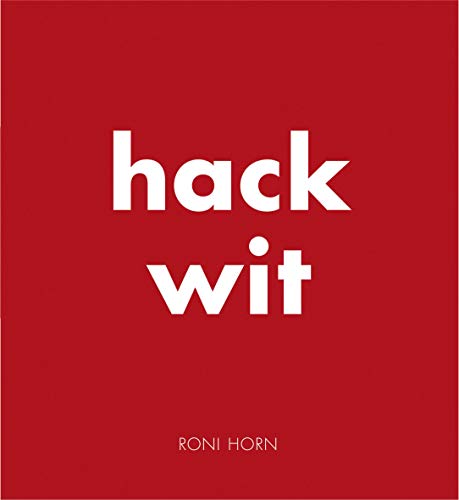 Imagen de archivo de Roni Horn: Hack Wit a la venta por The Chatham Bookseller