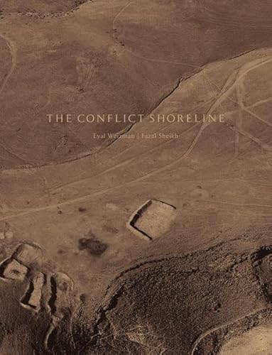 Stock image for The Conflict Shoreline. Colonialism as Climate Change in the Negev Desert. [Erasure] for sale by Harbeck Rare Books & Mayfield Books