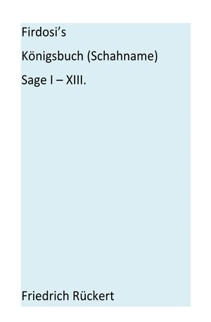 9783869313566: Firdosi's Knigsbuch (Schahname) Sage I-XIII