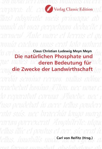 Stock image for Die natuerlichen Phosphate und deren Bedeutung fuer die Zwecke der Landwirthschaft for sale by Revaluation Books