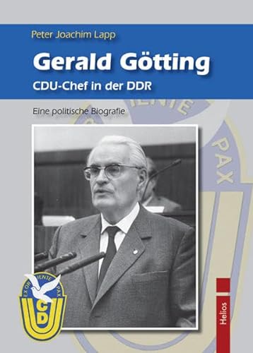 Gerald GÃ¶tting. CDU-Chef in der DDR (9783869330518) by [???]