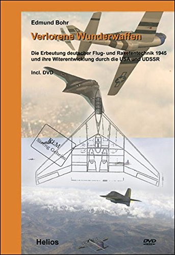9783869330723: Verlorene Wunderwaffen : Die Erbeutung deutscher Flug- und Raketentechnik 1945 und ihre Weiterentwicklung durch die USA und UdSSR
