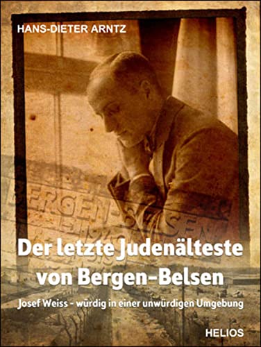 9783869330822: Der letzte Judenlteste von Bergen-Belsen: Josef Weiss - wrdig in einer unwrdigen Umgebung