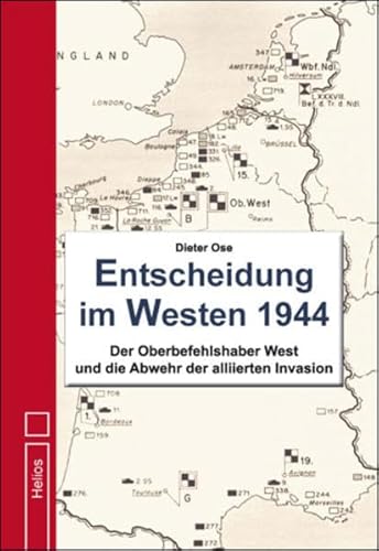 9783869330976: Entscheidung im Westen 1944: Der Oberbefehlshaber West und die Abwehr der alliierten Invasion