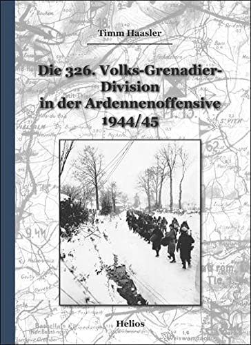 Stock image for Die 326. Volks-Grenadier-Division in der Ardennenoffensive 1944/45 for sale by Blackwell's