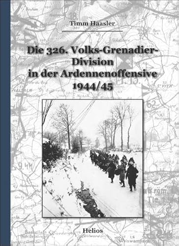 Stock image for Die 326. Volks-Grenadier-Division in der Ardennenoffensive 1944/45 -Language: german for sale by GreatBookPrices