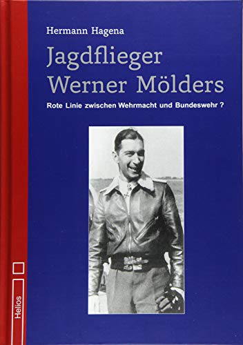 Beispielbild fr Jagdflieger Werner Mlders: Rote Linie zwischen Wehrmacht und Bundeswehr ? zum Verkauf von medimops