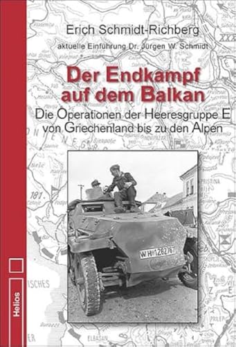 Beispielbild fr Der Endkampf auf dem Balkan: Die Operationen der Heeresgruppe E von Griechenland bis zu den Alpen 1944/45 zum Verkauf von medimops