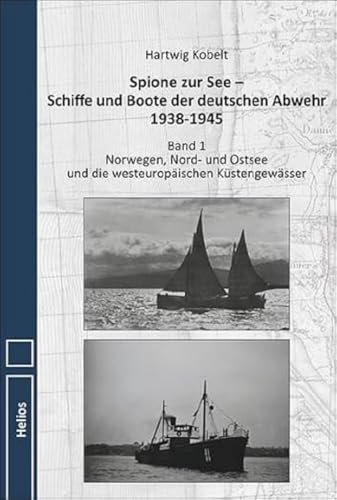 Stock image for Spione zur See - Schiffe und Boote der deutschen Abwehr 1938-1945 for sale by Blackwell's