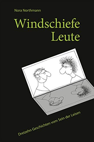 Stock image for Windschiefe Leute - Dreizehn Geschichten vom Sein der Leisen for sale by PRIMOBUCH