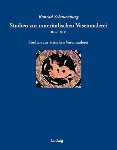 Stock image for Studien zur unteritalischen Vasenmalerei. Band XIV. for sale by SKULIMA Wiss. Versandbuchhandlung