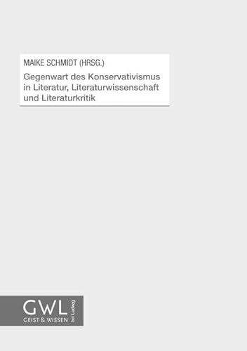 Stock image for Gegenwart des Konservativismus in Literatur, Literaturwissenschaft und Literaturkritik for sale by medimops