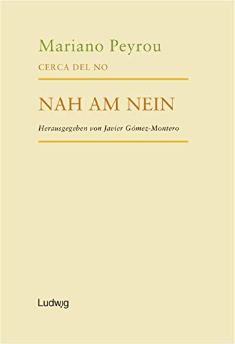 Stock image for Cerca del no / Nahe am Nein. von Mariano Peyrou. Zweisprachige Ausgabe Spanisch / Deutsch. for sale by Antiquariat & Verlag Jenior