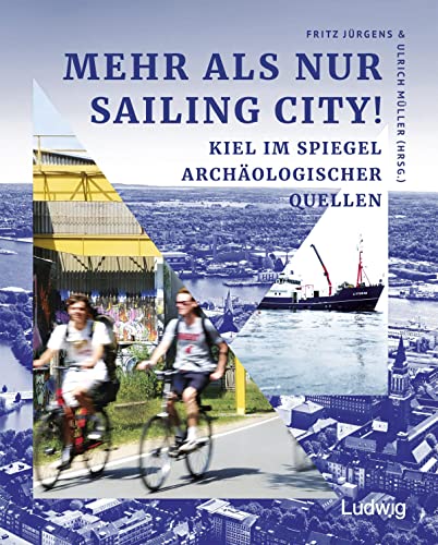 Stock image for Mehr als nur Sailing City! Kiel im Spiegel archologischer Quellen. for sale by GreatBookPrices