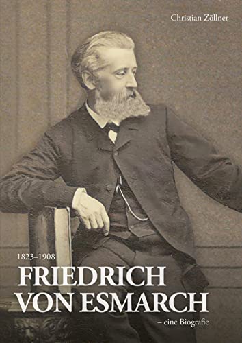 Stock image for Friedrich von Esmarch (1823-1908) - eine Biographie for sale by Blackwell's