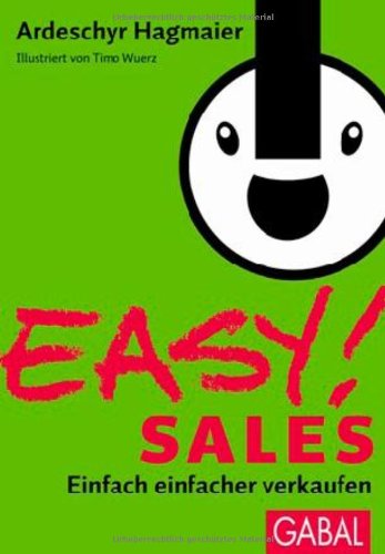 Beispielbild fr EASY! Sales: Einfach einfacher verkaufen (Broschiert) von Ardeschyr Hagmaier (Autor), Timo Wuerz (Illustrator) zum Verkauf von Nietzsche-Buchhandlung OHG