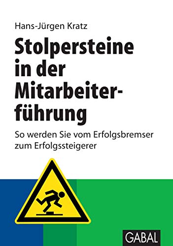 Beispielbild fr Stolpersteine in der Mitarbeiterfhrung: So werden Sie vom Erfolgsbremser zum Erfolgssteigerer zum Verkauf von medimops