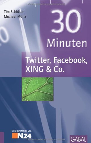Beispielbild fr 30 Minuten Twitter, Facebook, XING & Co zum Verkauf von Leserstrahl  (Preise inkl. MwSt.)