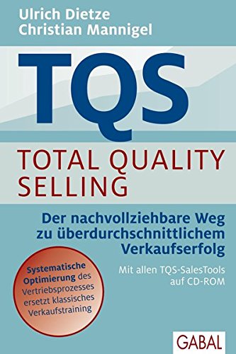 Beispielbild fr TQS Total Quality Selling: Der nachvollziehbare Weg zu berdurchschnittlichem Verkaufserfolg zum Verkauf von medimops