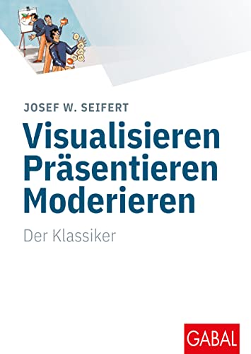 Stock image for Visualisieren Prsentieren Moderieren: Der Klassiker for sale by medimops