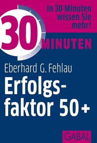 Beispielbild fr 30 Minuten Erfolgsfaktor 50+ zum Verkauf von medimops