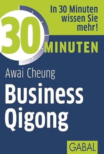 9783869363066: Cheung, A: 30 Minuten Business-Qigong