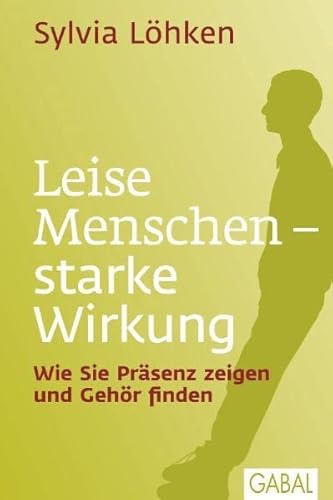 Beispielbild fr Leise Menschen - starke Wirkung: Wie Sie Prsenz zeigen und Gehr finden zum Verkauf von medimops