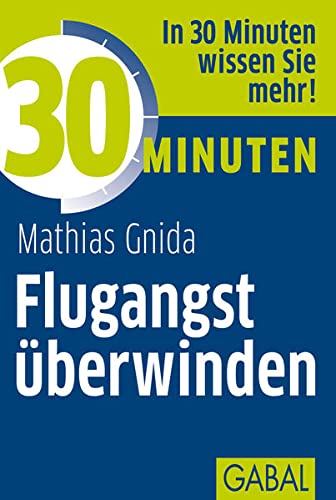 Stock image for 30 Minuten Flugangst berwinden for sale by PRIMOBUCH