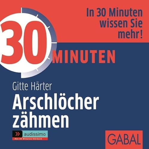 30 Minuten Arschlöcher zähmen. 1 CD - Härter, Gitte