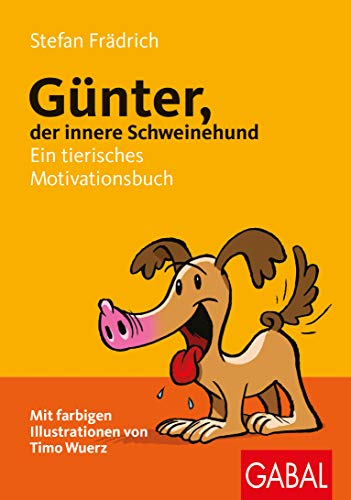 Beispielbild fr Gnter, der innere Schweinehund: Ein tierisches Motivationsbuch zum Verkauf von medimops