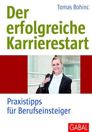 Stock image for Der erfolgreiche Karrierestart: Praxistipps fr Berufseinsteiger for sale by medimops