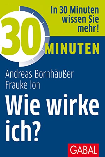 9783869366098: 30 Minuten Wie wirke ich?