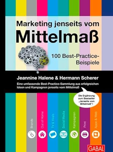 Stock image for Marketing jenseits vom Mittelma: 100 Best-Practice-Beispiele for sale by medimops