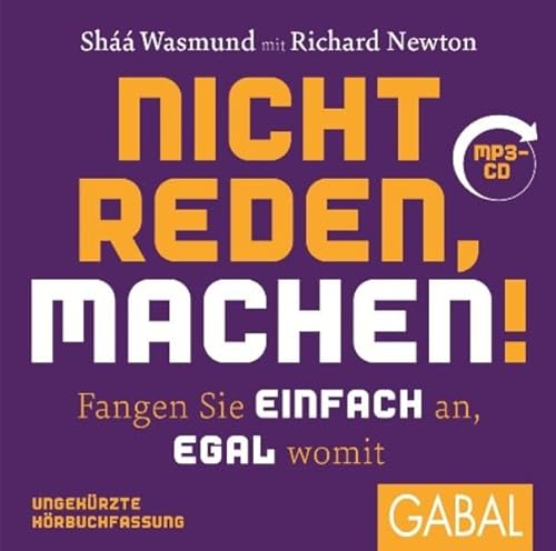 Stock image for Nicht reden, machen!: Fangen Sie einfach an, egal womit for sale by medimops