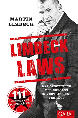 Beispielbild fr Limbeck Laws: Das Gesetzbuch des Erfolgs in Vertrieb und Verkauf. (Dein Business) zum Verkauf von medimops