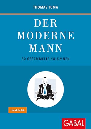 Beispielbild fr Der moderne Mann: 50 gesammelte Kolumnen (Dein Leben) zum Verkauf von medimops