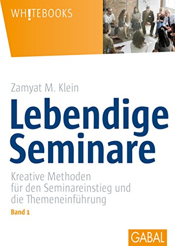Stock image for Lebendige Seminare, Band 1: Kreative Methoden fr den Seminareinstieg und die Themeneinfhrung for sale by BuchZeichen-Versandhandel