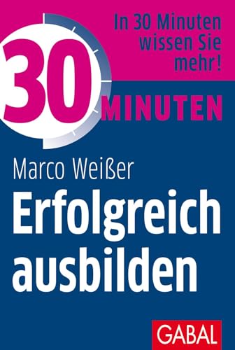 Beispielbild fr 30 Minuten Erfolgreich ausbilden -Language: german zum Verkauf von GreatBookPrices