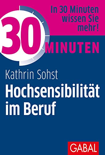 Imagen de archivo de 30 Minuten Hochsensibilitt im Beruf -Language: german a la venta por GreatBookPrices
