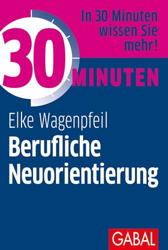 Beispielbild fr 30 Minuten Berufliche Neuorientierung -Language: german zum Verkauf von GreatBookPrices