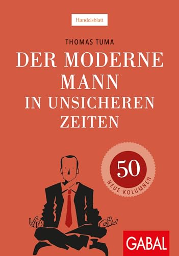 Beispielbild fr Der moderne Mann in unsicheren Zeiten: 50 neue Kolumnen (Dein Leben) zum Verkauf von medimops