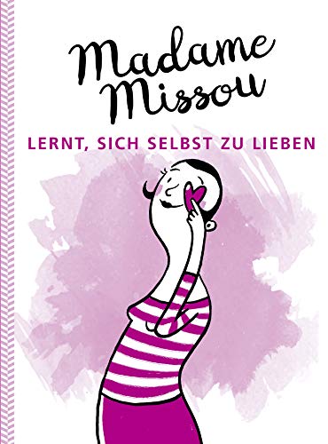 Beispielbild fr Madame Missou lernt, sich selbst zu lieben zum Verkauf von medimops