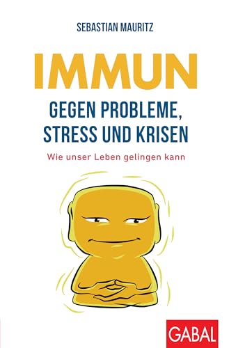 Stock image for Immun gegen Probleme, Stress und Krisen: Wie unser Leben gelingen kann (Dein Leben) for sale by medimops